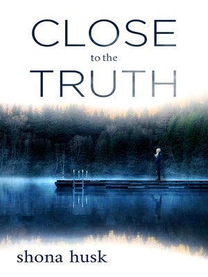 cover image of Close to the Truth